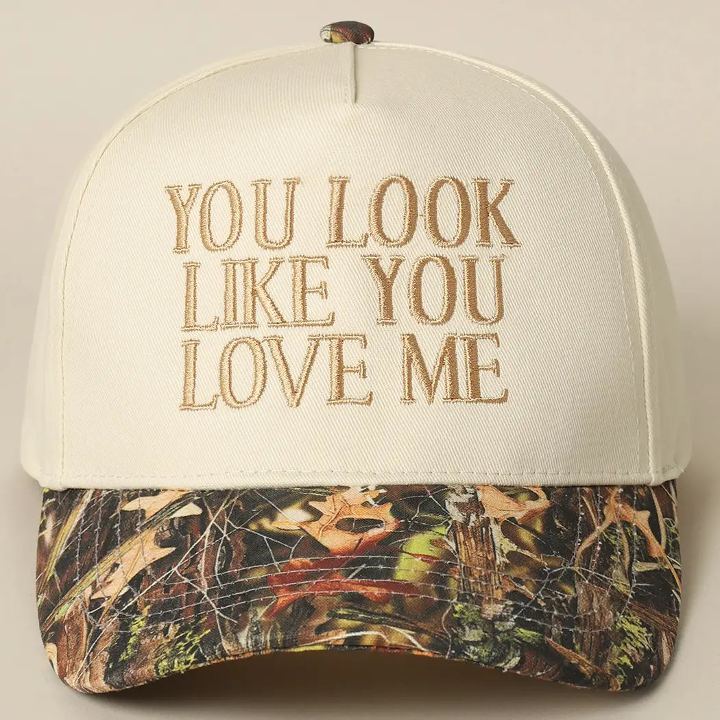 You look like you Love Me Camo Hat