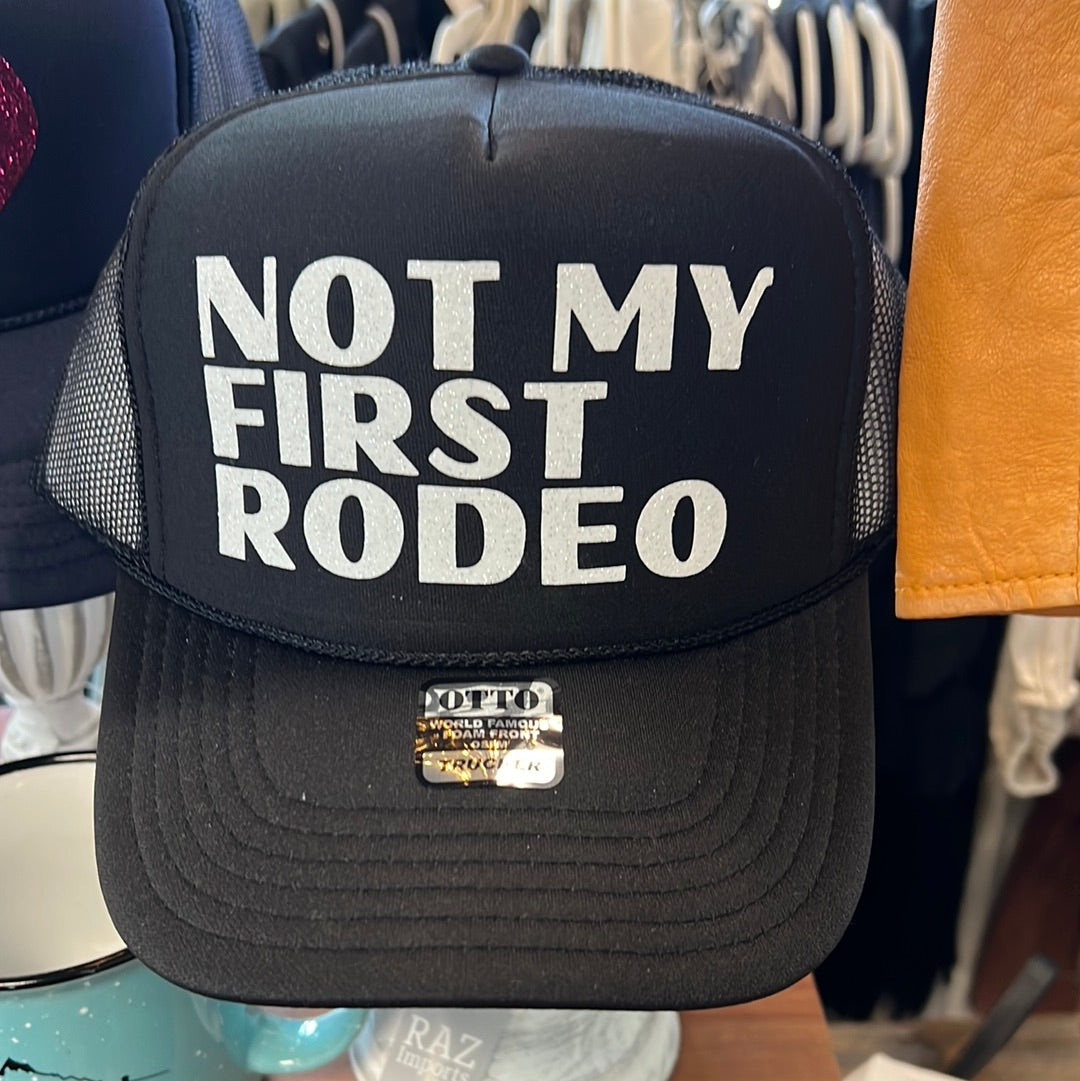 Not my First Rodeo Trucker Hat